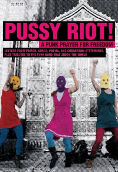 PUSSY RIOT : UNE PRIERE PUNK